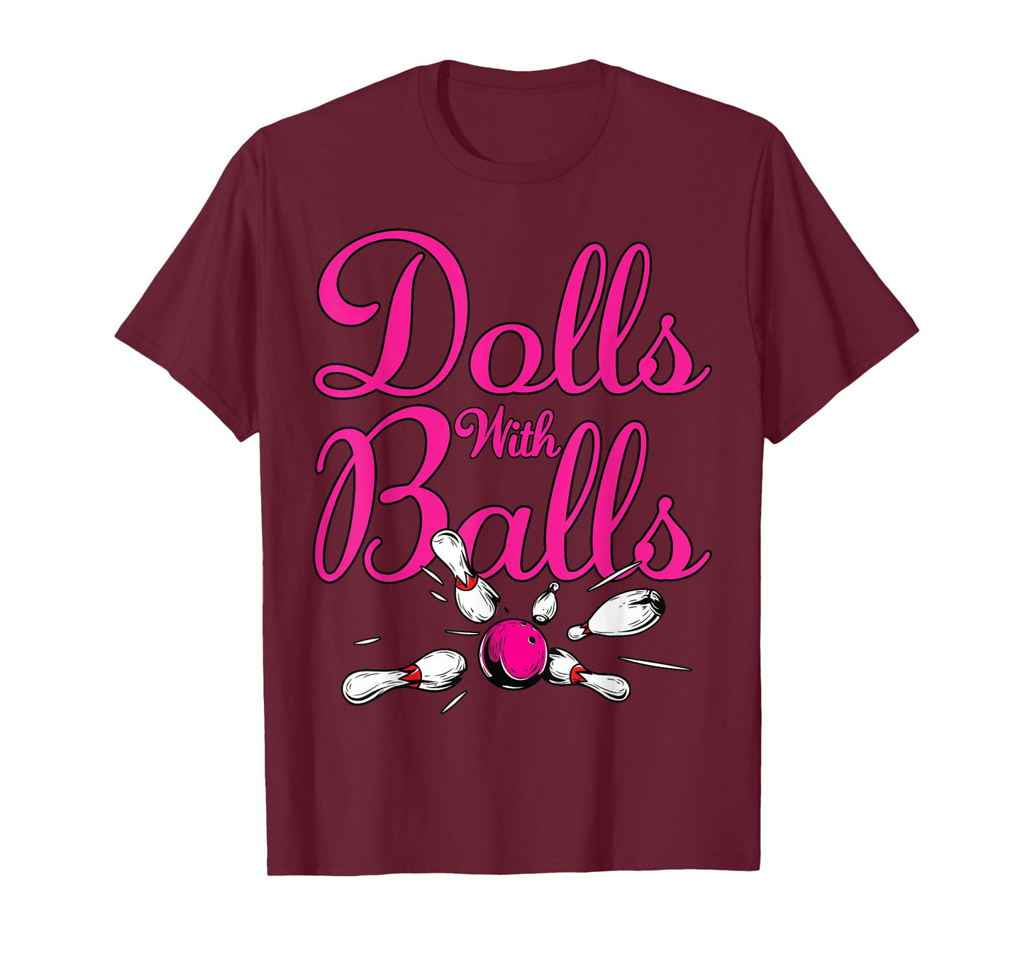 Dolls With Balls, Funny Women Girls Bowling Team Name Shirt T-Shirt