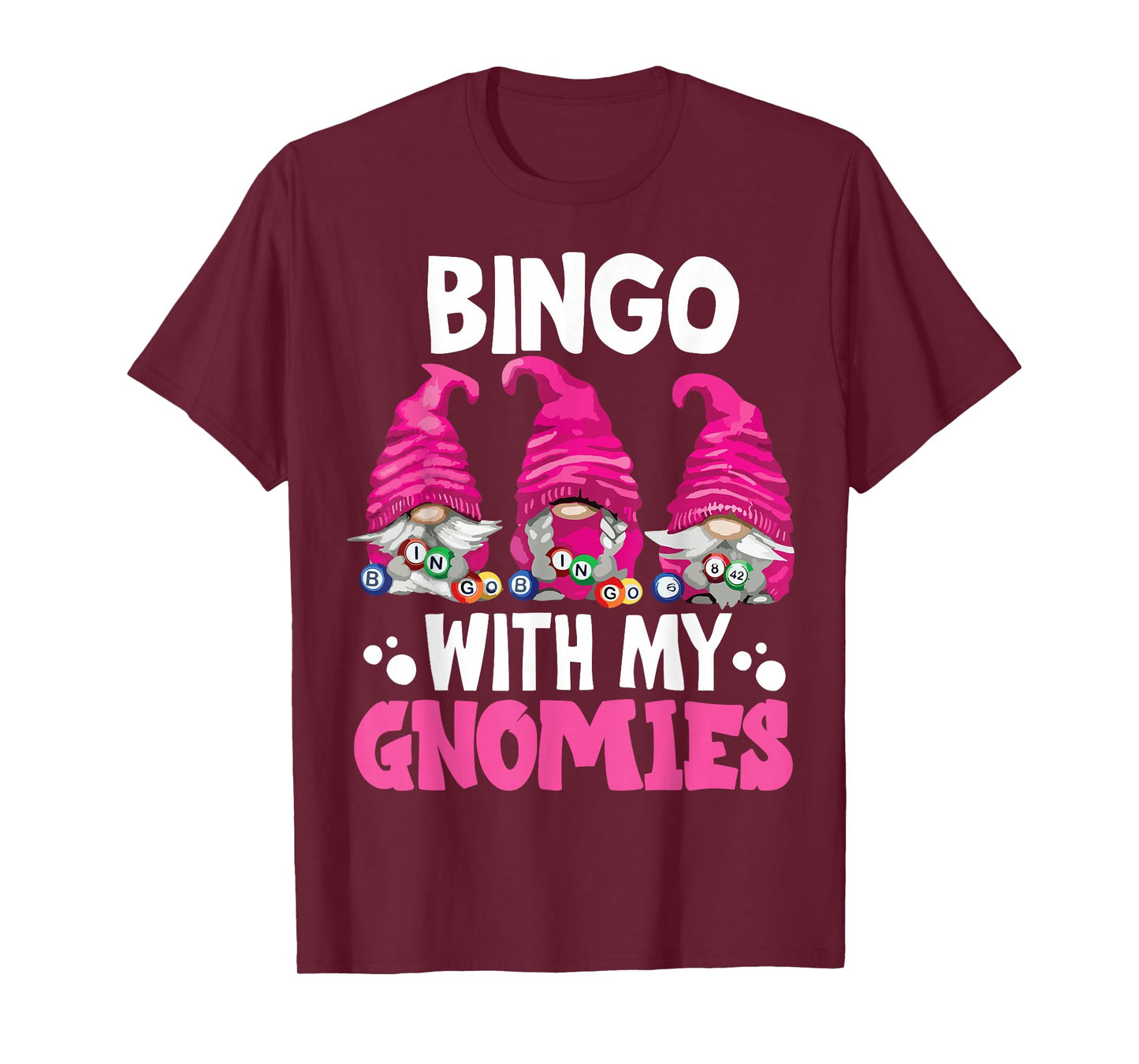 Bingo With My Gnomies Women Men Funny Bingo Gnome T-Shirt