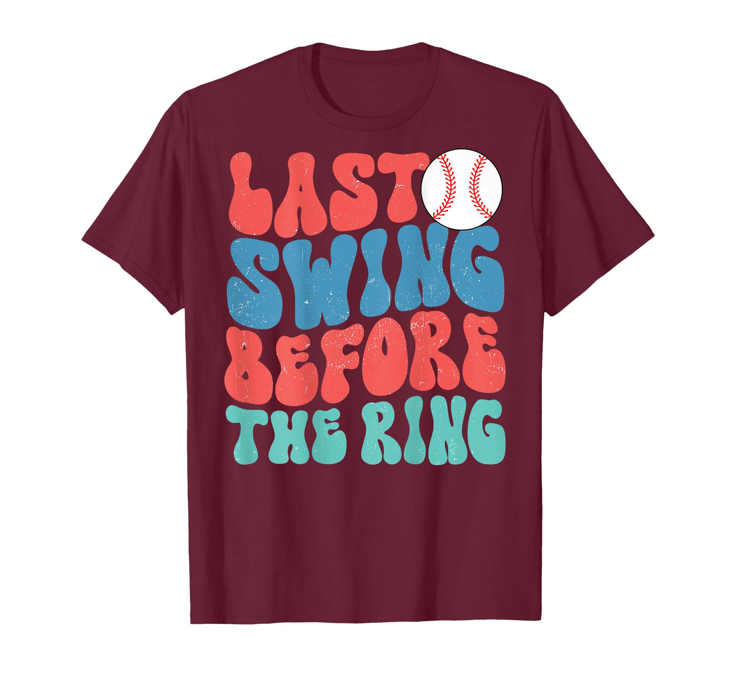 Last Swing Before The Ring Baseball Bachelorette Groovy T-Shirt