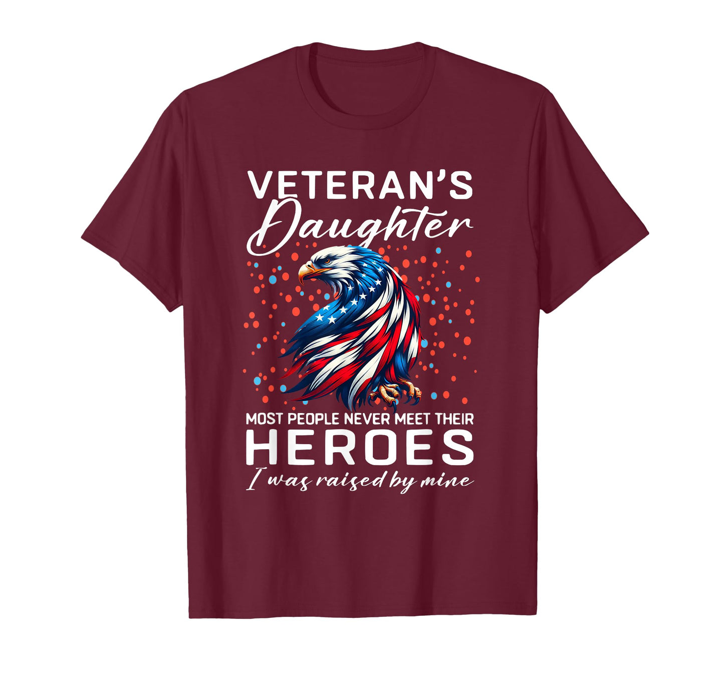 i am a veteran's daughter most people never meet their fuuny T-Shirt