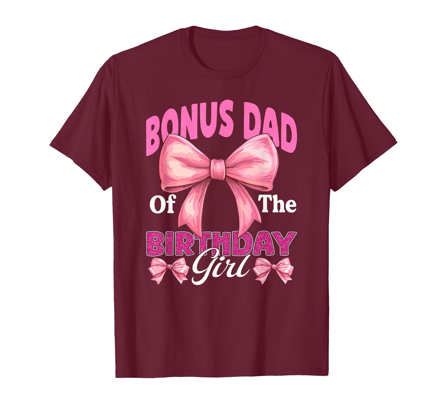 Bonus Dad of The Birthday Girl Family Pink Coquette Bow T-Shirt