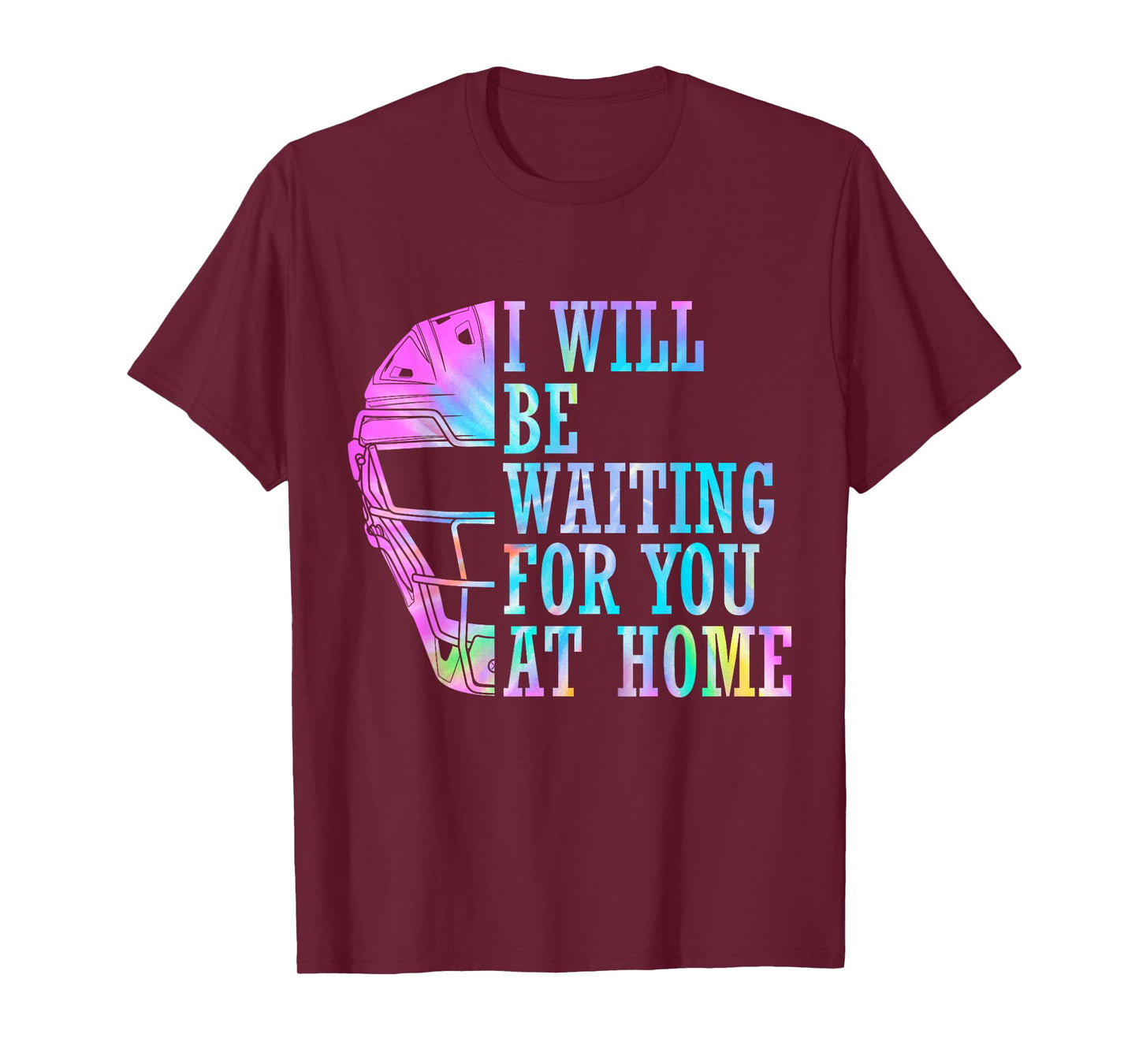 I Will Be Waiting For You At Home Softball Catcher T-Shirt