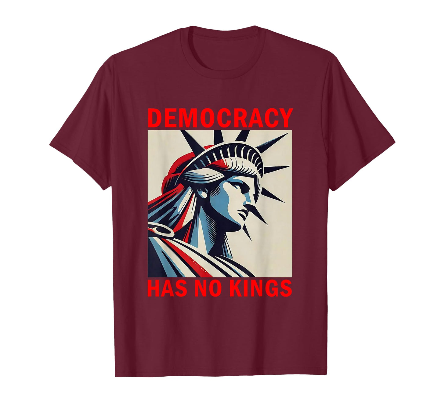Democracy Has No Kings Statue of Liberty Art T-Shirt