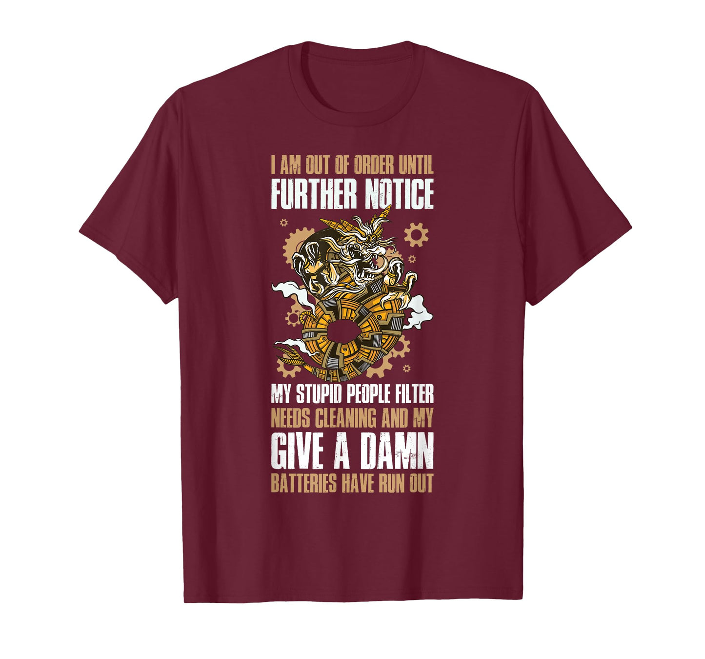 I Am Out Of Order Until Further Notice My Stupid People T-Shirt