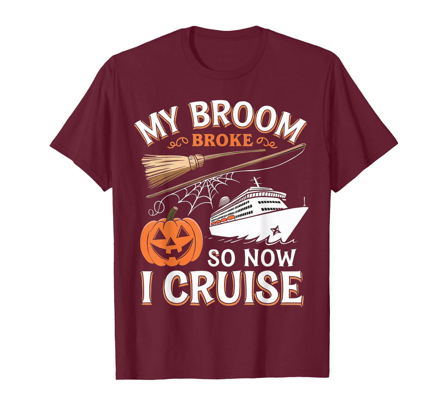 My Broom Broke So Now I Cruise Matching Family Cruise Trip T-Shirt