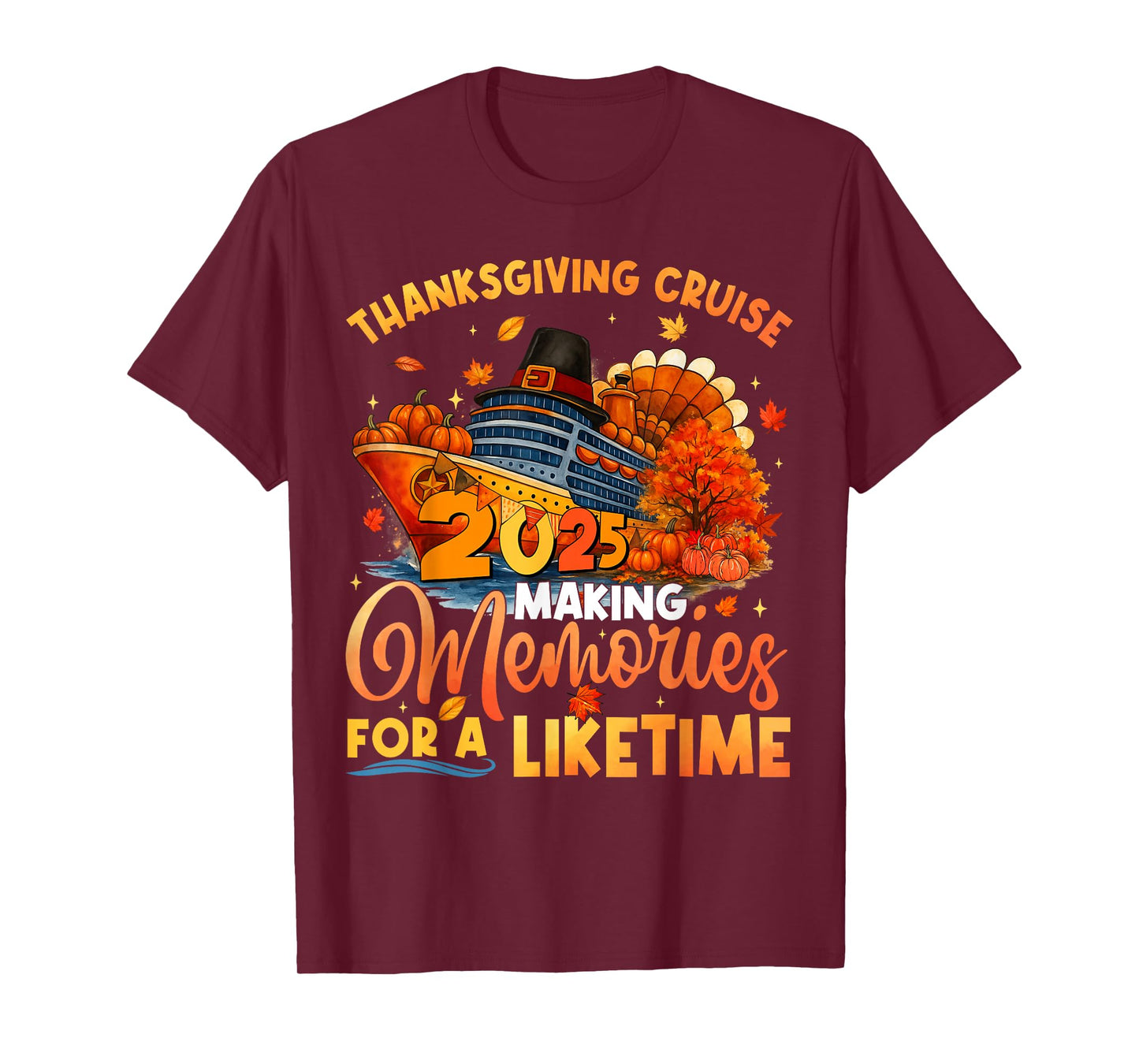 Making Memories for A Lifetime Thanksgiving Cruise Turkey T-Shirt