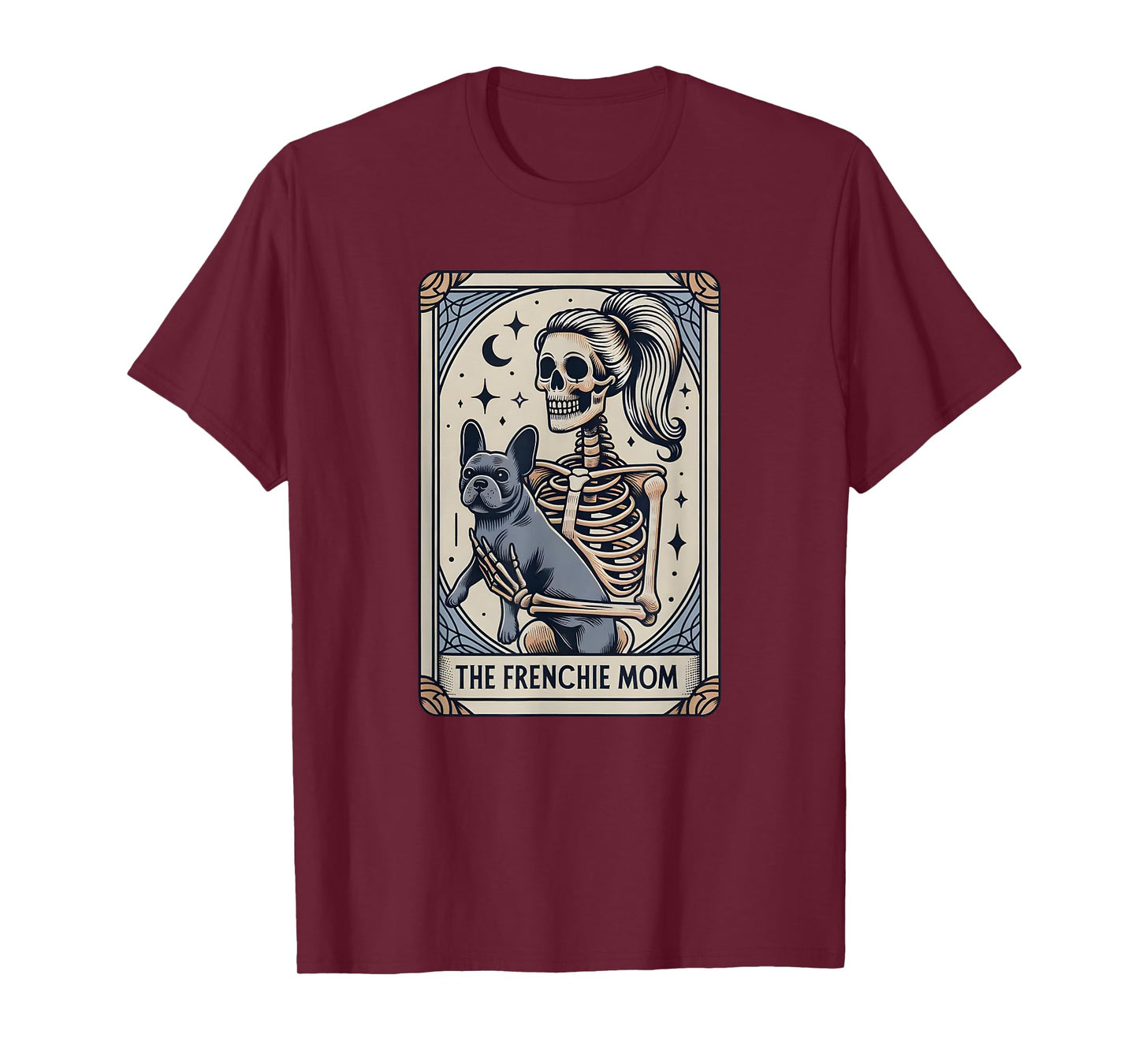 Frenchie Dog Mom Tarot Card, French Bulldog Skeleton Mom Men Women T-Shirt