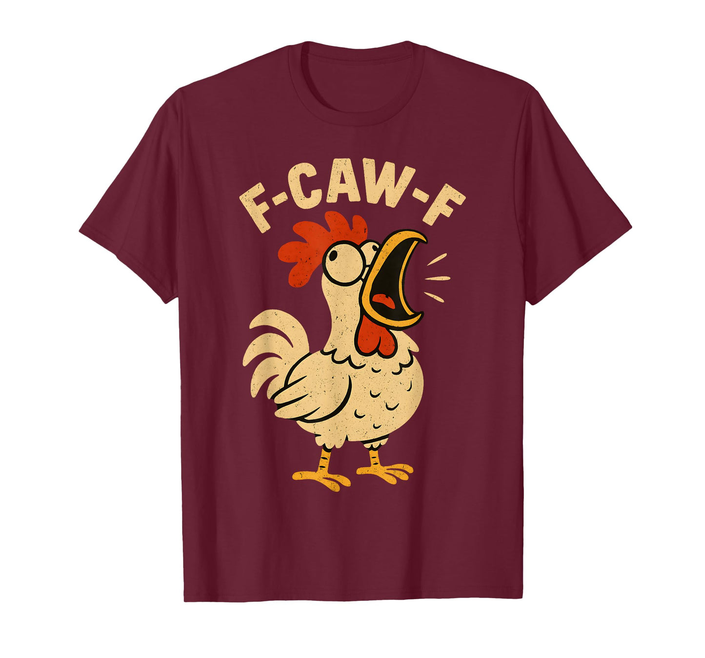 F Caw F Funny Chicken Rooster Men Women FcawF T-Shirt