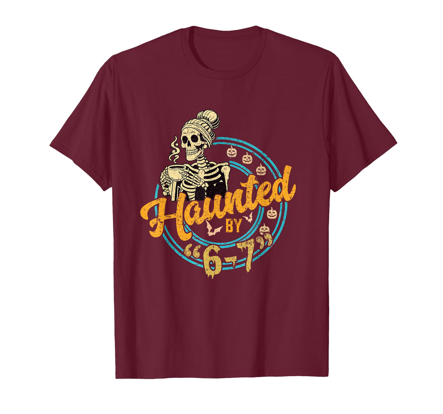 Haunted by 6-7 Funny Teacher 67 Halloween Skeleton Six Seven T-Shirt