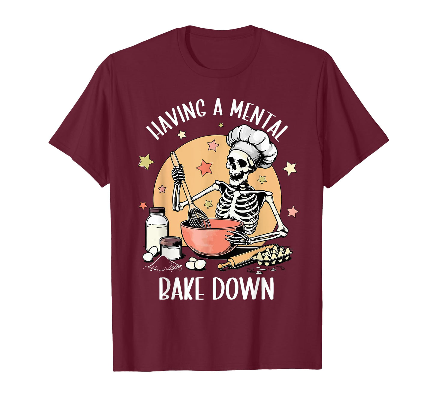 Having A Mental Bake Down Funny Mental Health Skeleton Meme T-Shirt