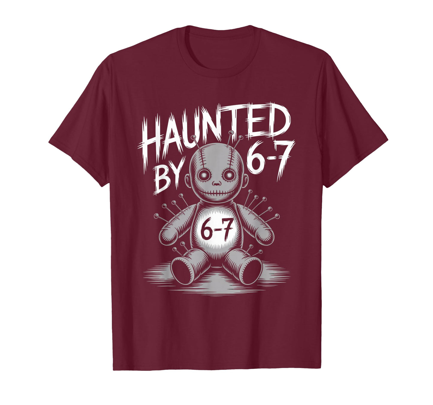 Haunted by 6-7 Funny Halloween 6-7 Costume T-Shirt