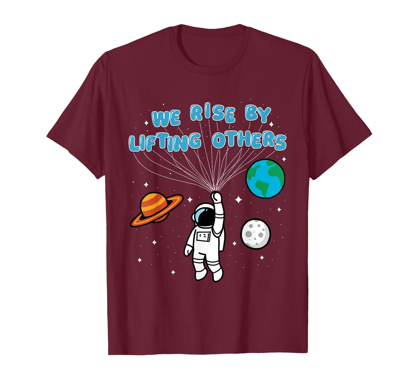We Rise by Lifting Others Motivational Quote Inspiration T-Shirt