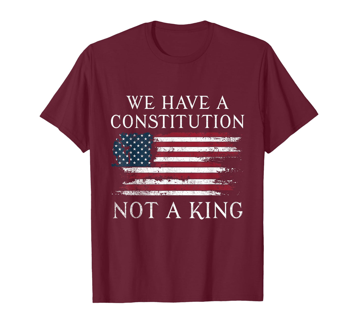 We Have A Constitution Not A King T-Shirt