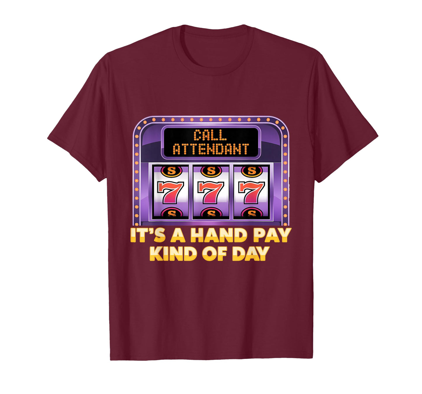 Slot Machine Slots Handpay Hand Pay Casino Men Women T-Shirt