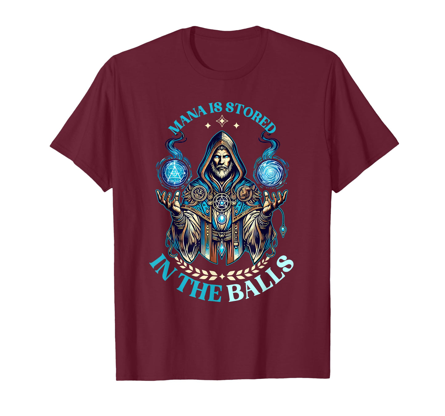 Mana Is Stored In The Balls Magic Wizard Fantasy Meme T-Shirt