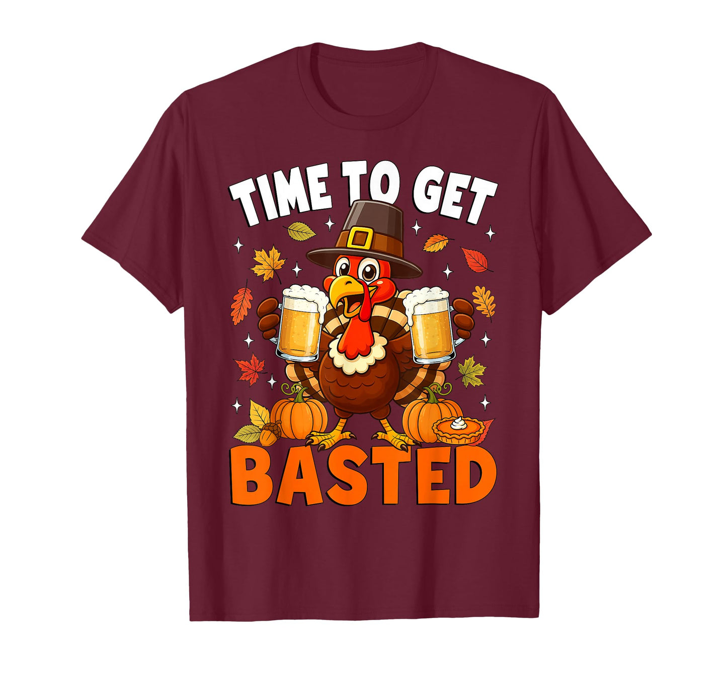 Turkey Time to Get Basted Retro Happy Thanksgiving Men Women T-Shirt