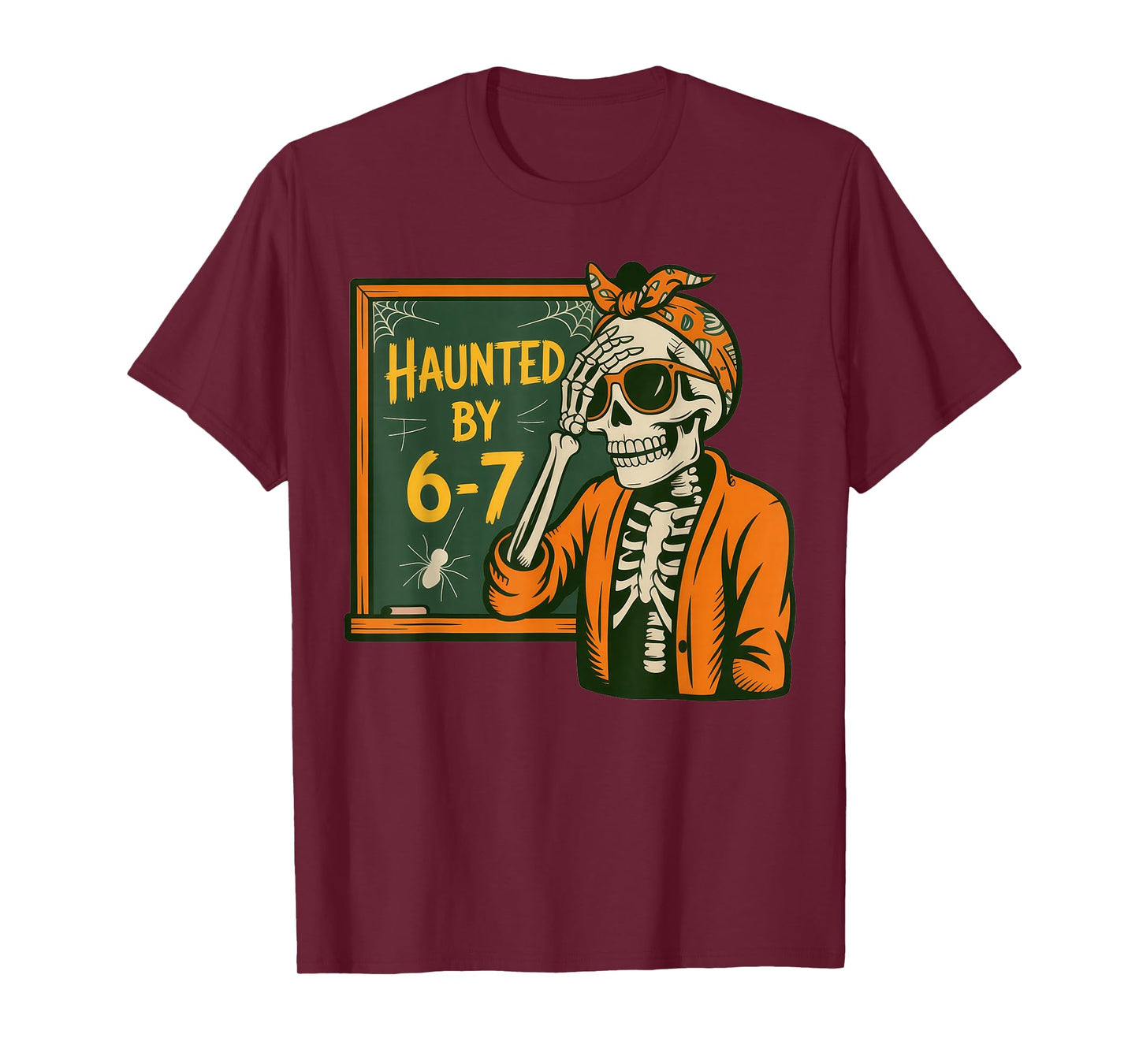 Haunted by 6-7 Teacher 67 Halloween Skeleton Six Seven T-Shirt
