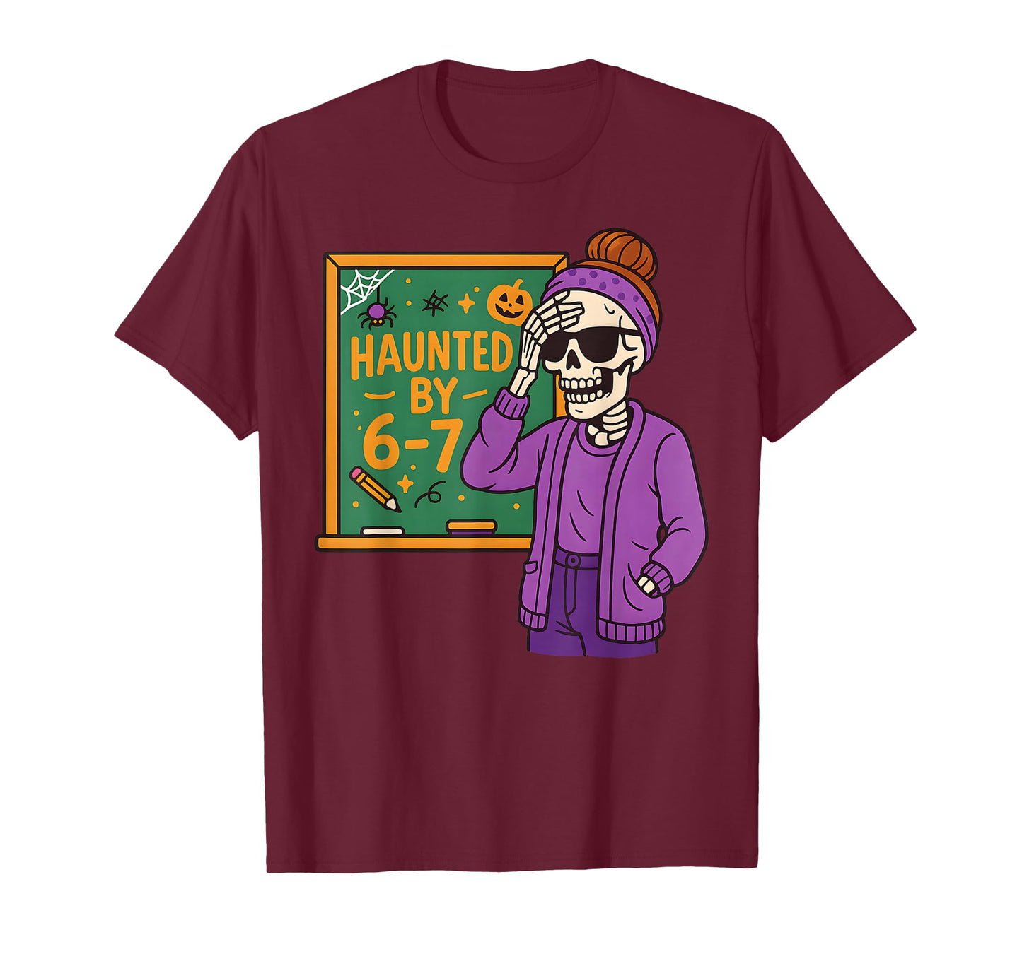 Haunted by 6-7 Funny Teacher 67 Halloween Skeleton Six Seven T-Shirt