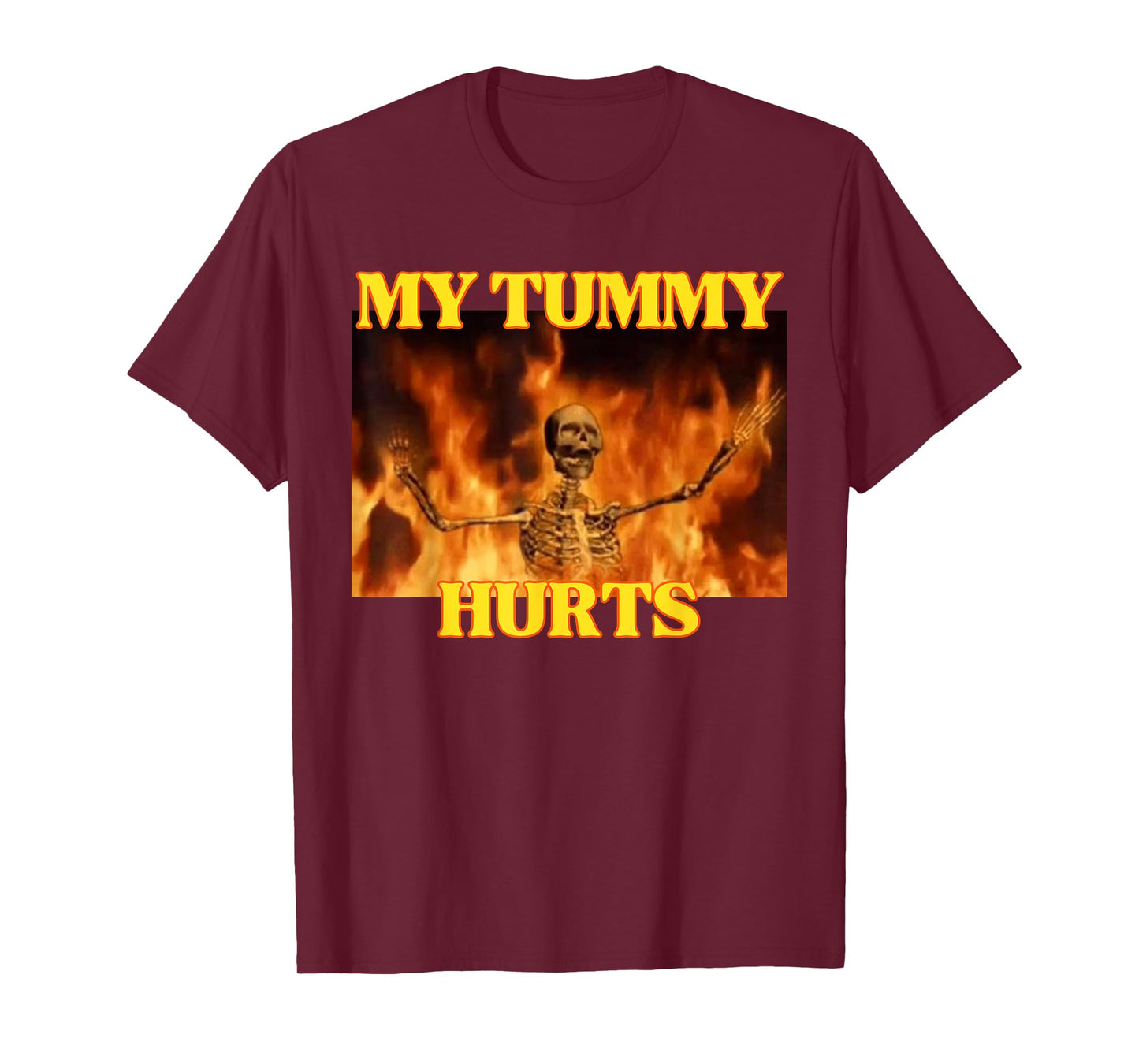 My Tummy Hurts Funny Hard Skeleton Meme T-Shirt