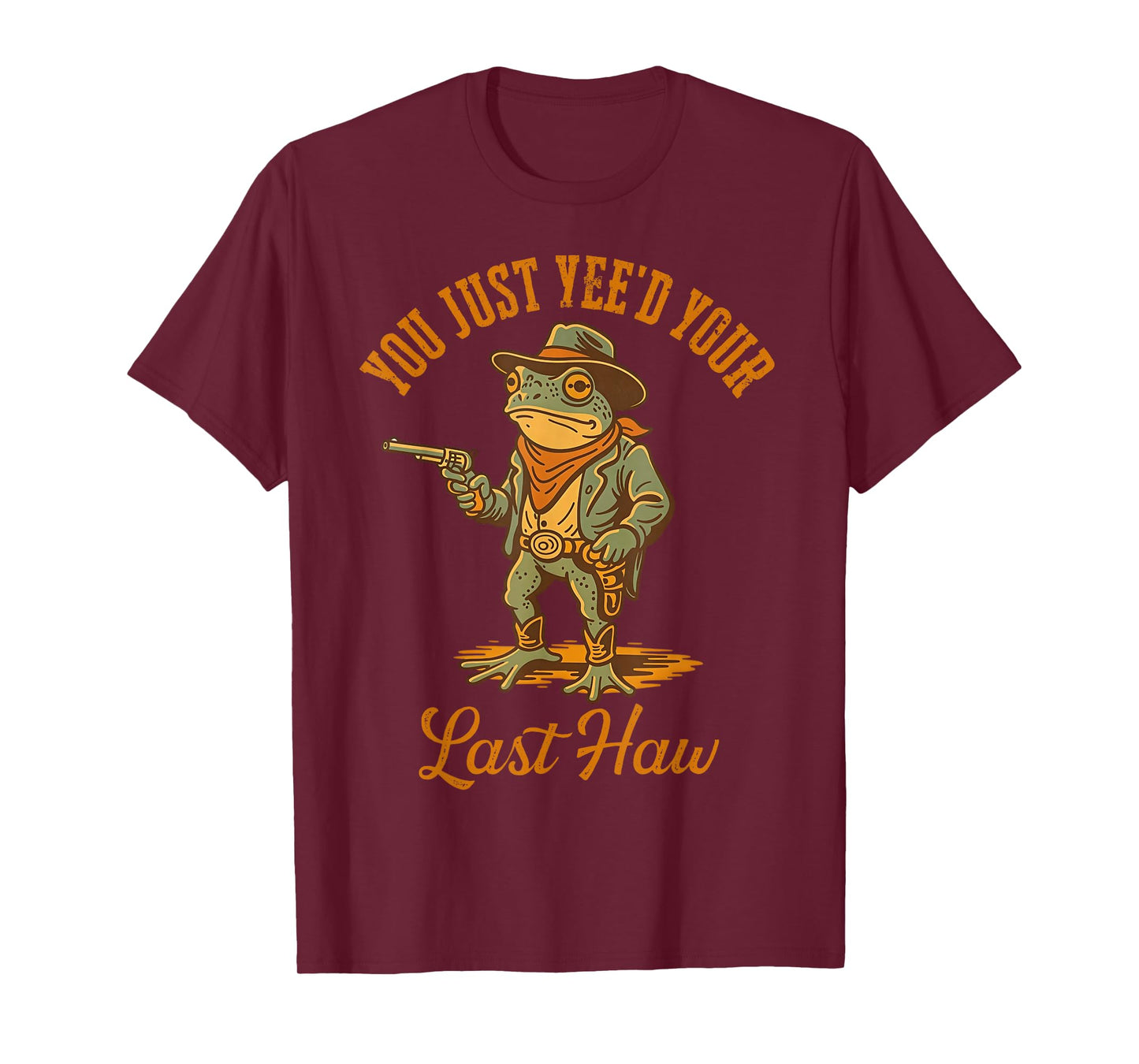 You Just Yee'd Your Last Haw Funny outlaw Cowboy Frog, T-Shirt