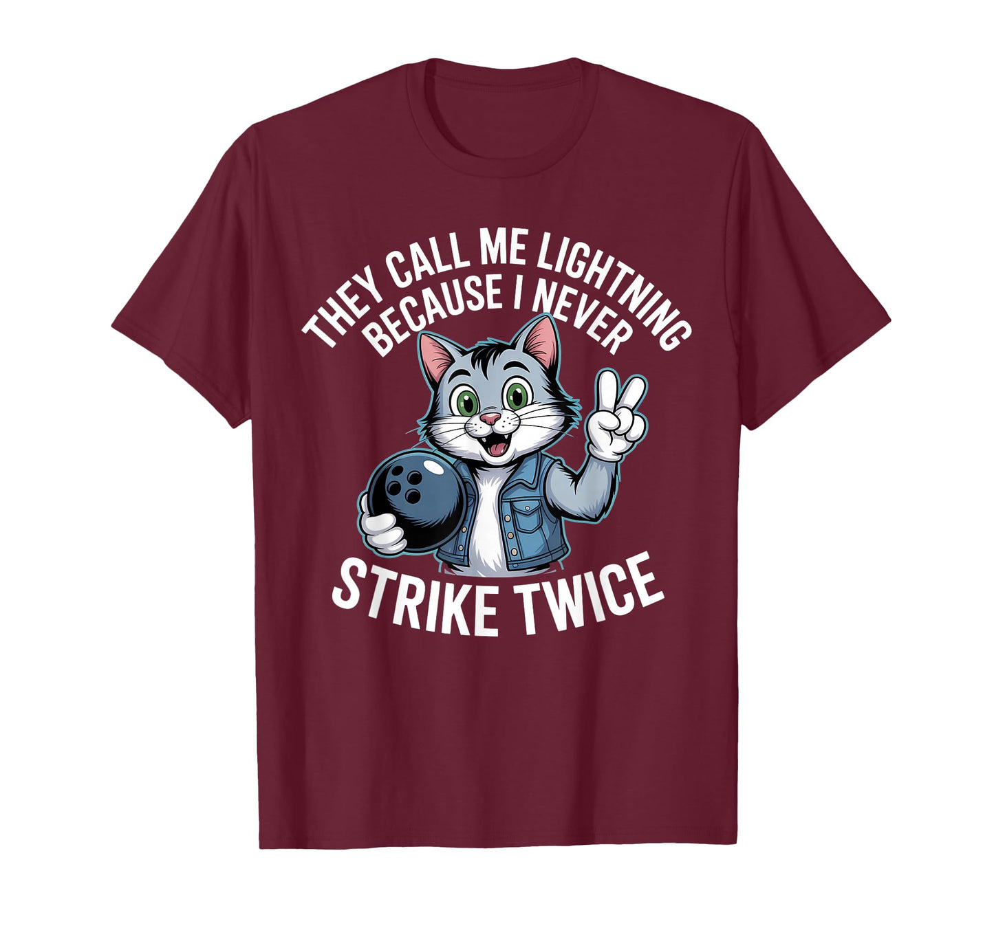They Call Me Lightning Because I Never Strike Twice Bowling T-Shirt