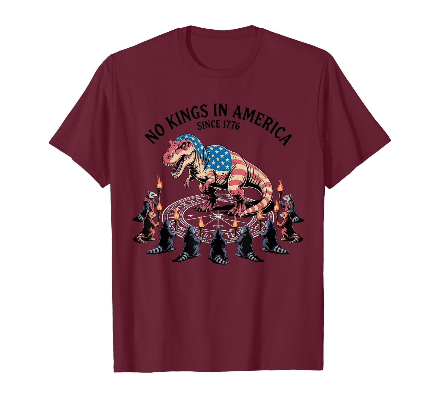 No Kings in America Since 1776 T-Rex Summoning Ritual Design T-Shirt