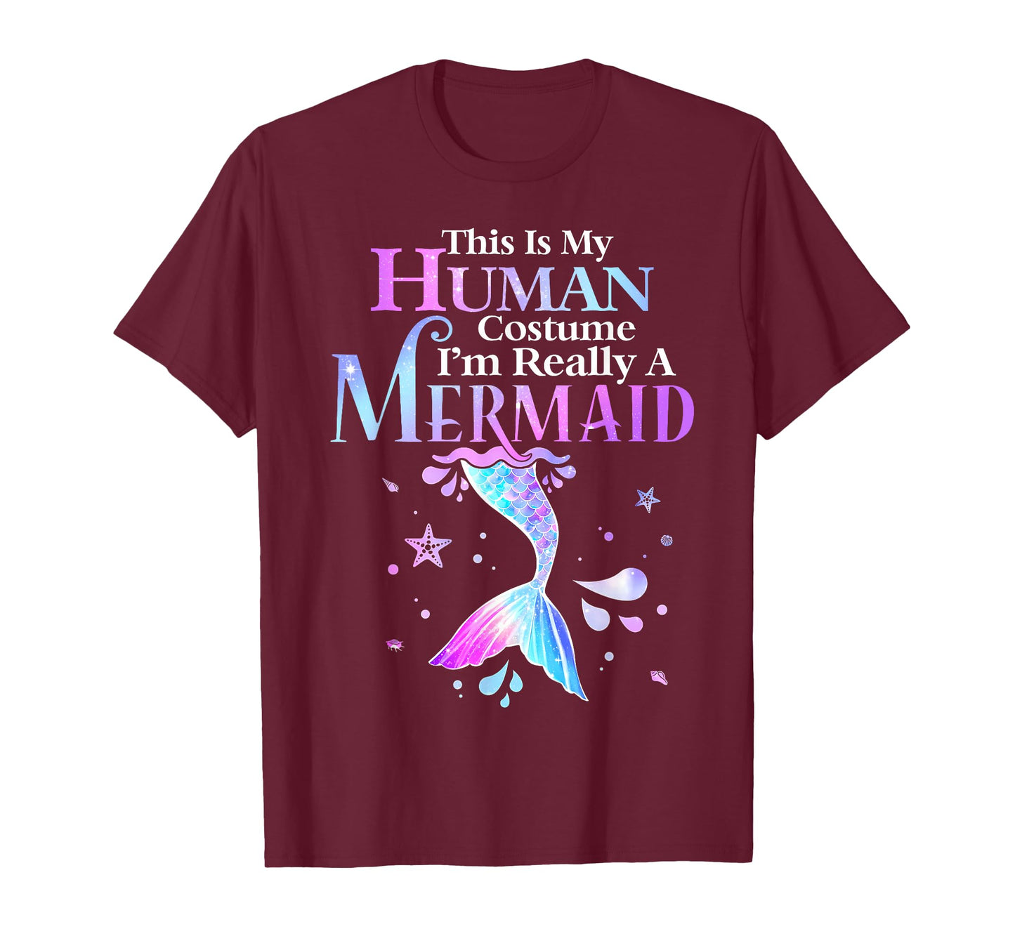 This is My Human Costume I'm Really A Mermaid Halloween T-Shirt