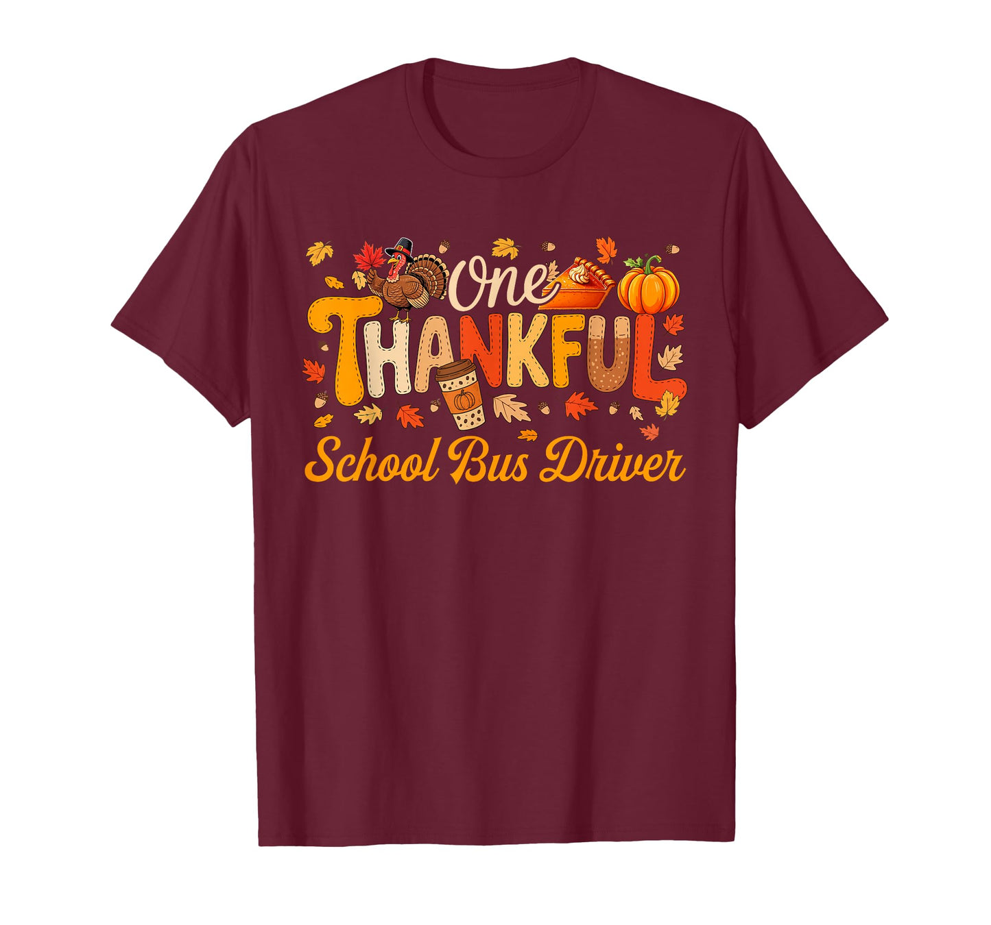One Thankful School Bus Driver Thanksgiving Turkey Proud Job T-Shirt