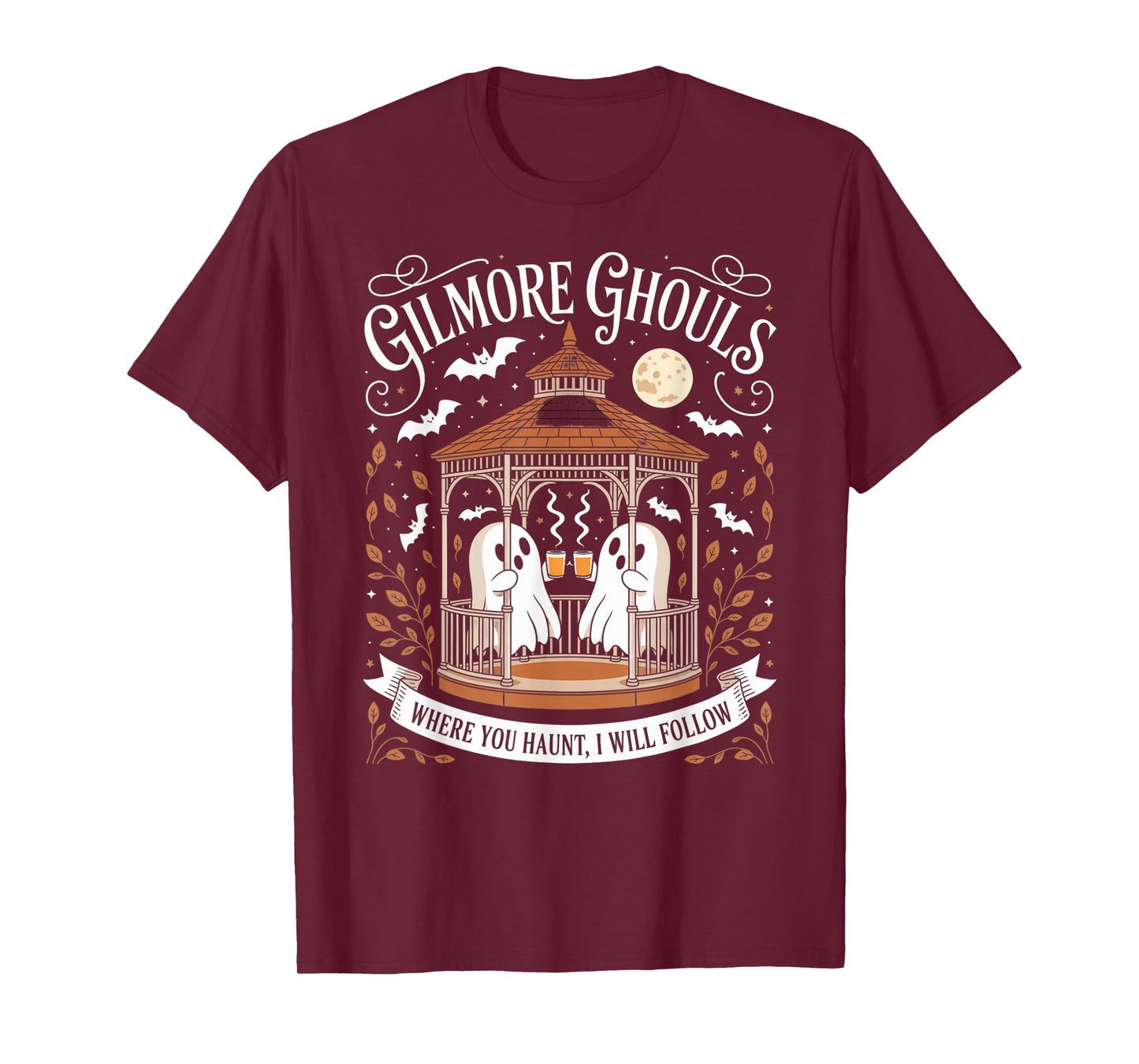 Gilmore Ghouls Where You Haunt I Will Follow T-Shirt