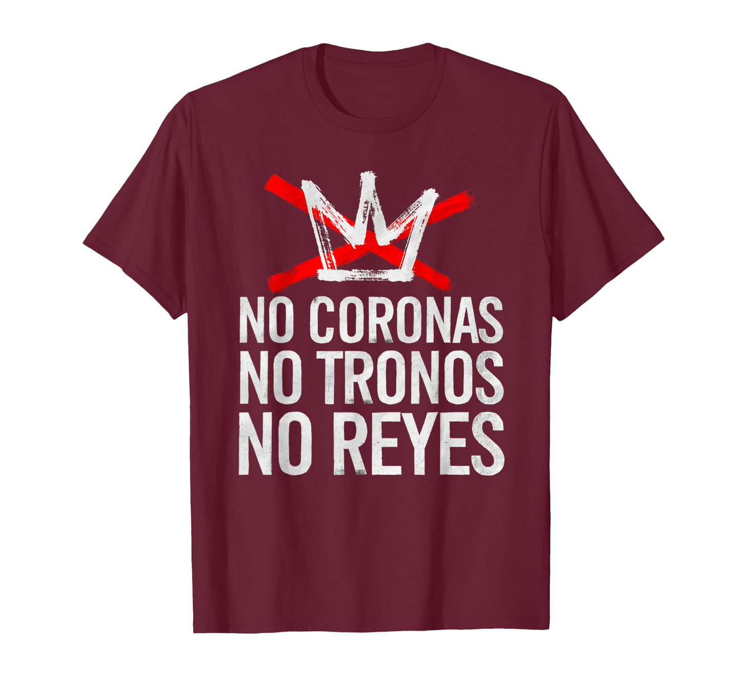 No Kings No Coronas No Tronos No Reyes T-Shirt