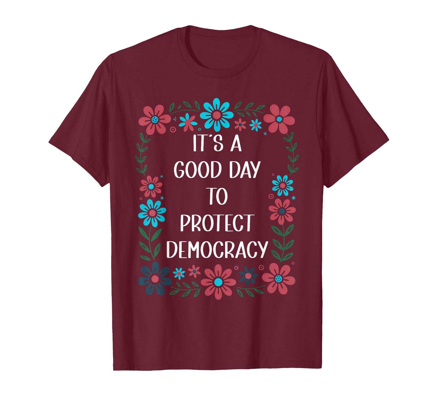 It's a Good Day to Protect Democracy Flag,Save Democracy Now T-Shirt