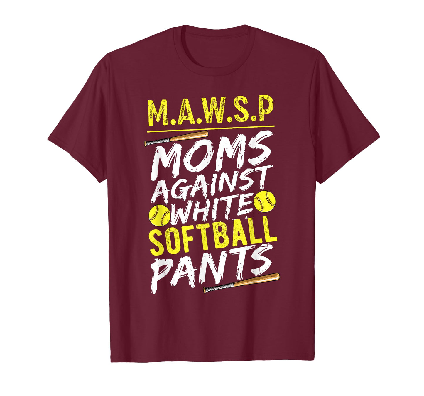 MAWSP Moms Against White Softball Pants Softball Mom T-Shirt