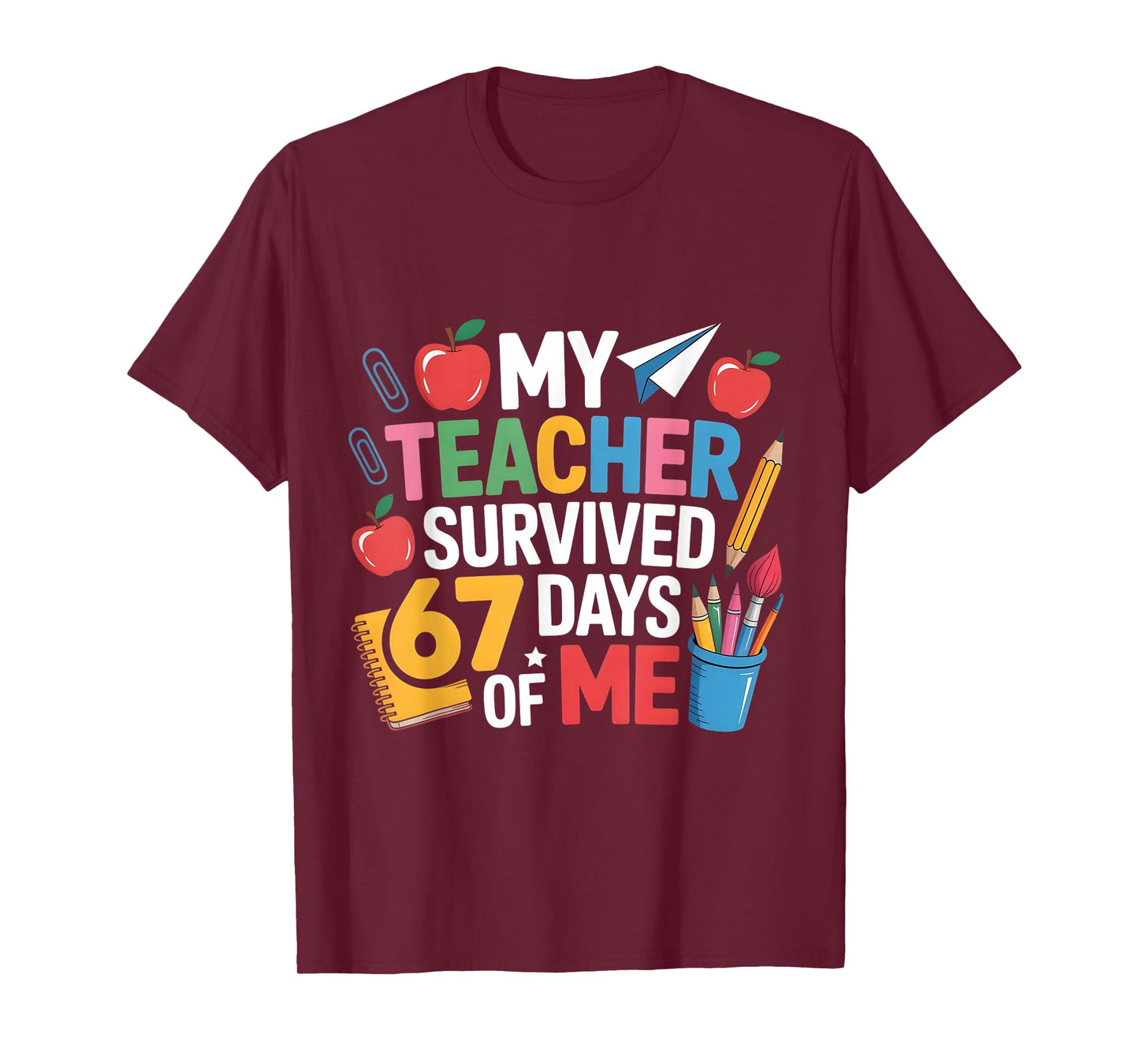 Teacher Survived 67 Days of me for 67th Day School Student T-Shirt