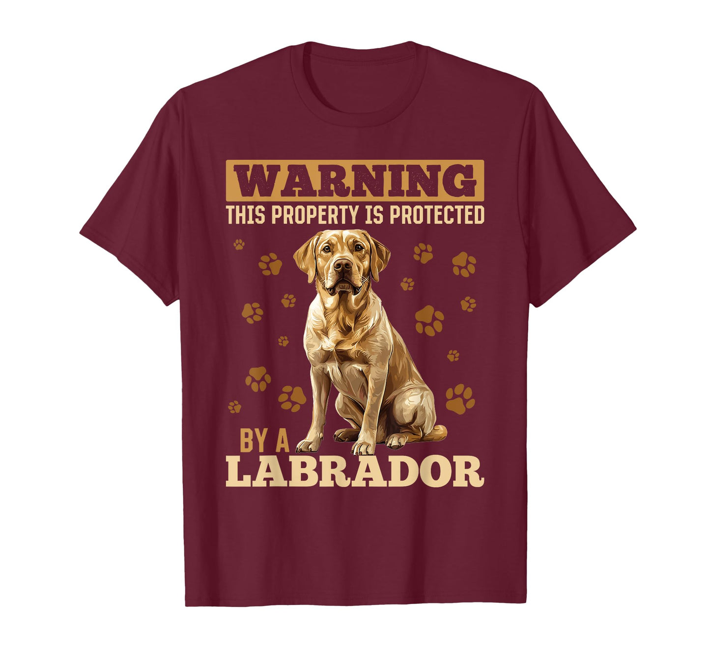 Labrador Retriever Dog Breed Warning This Property is T-Shirt