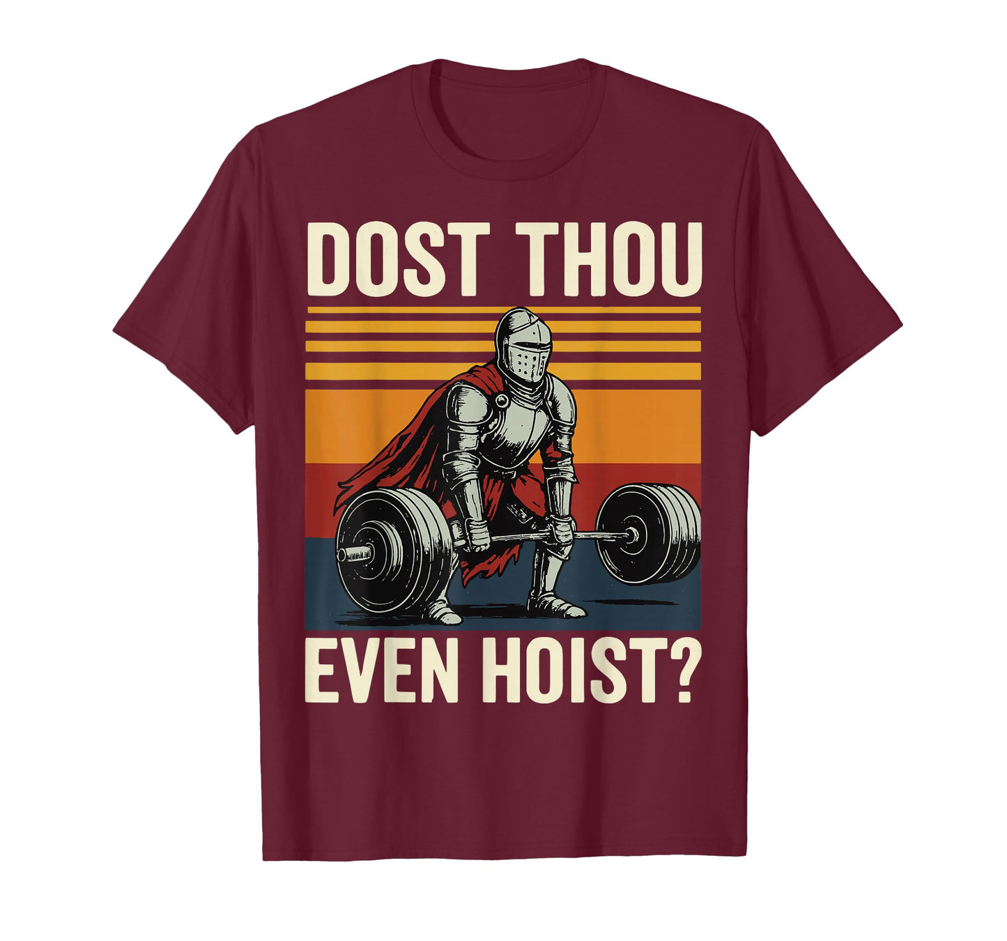 Dost Thou Even Hoist? T-Shirt
