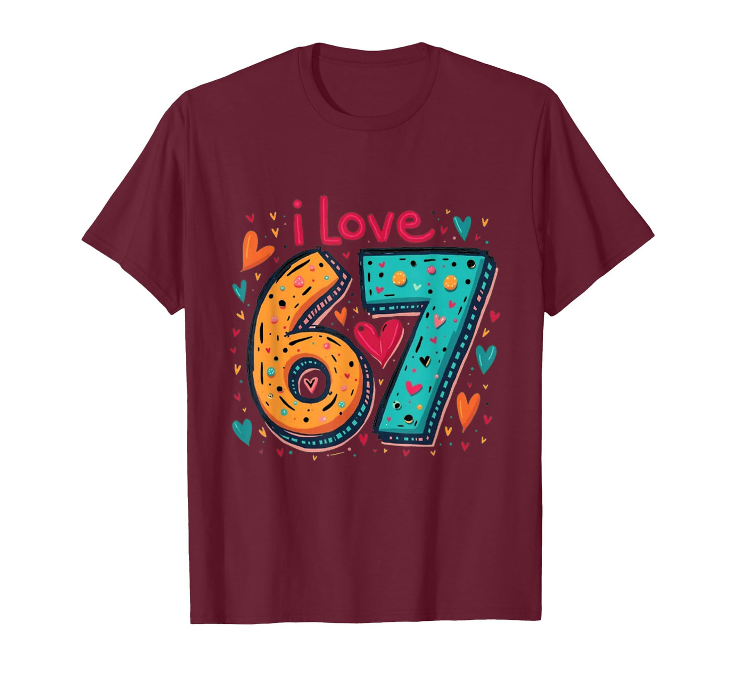 Classic 67 Meme Design Funny Meme I Love SIX Seven T-Shirt