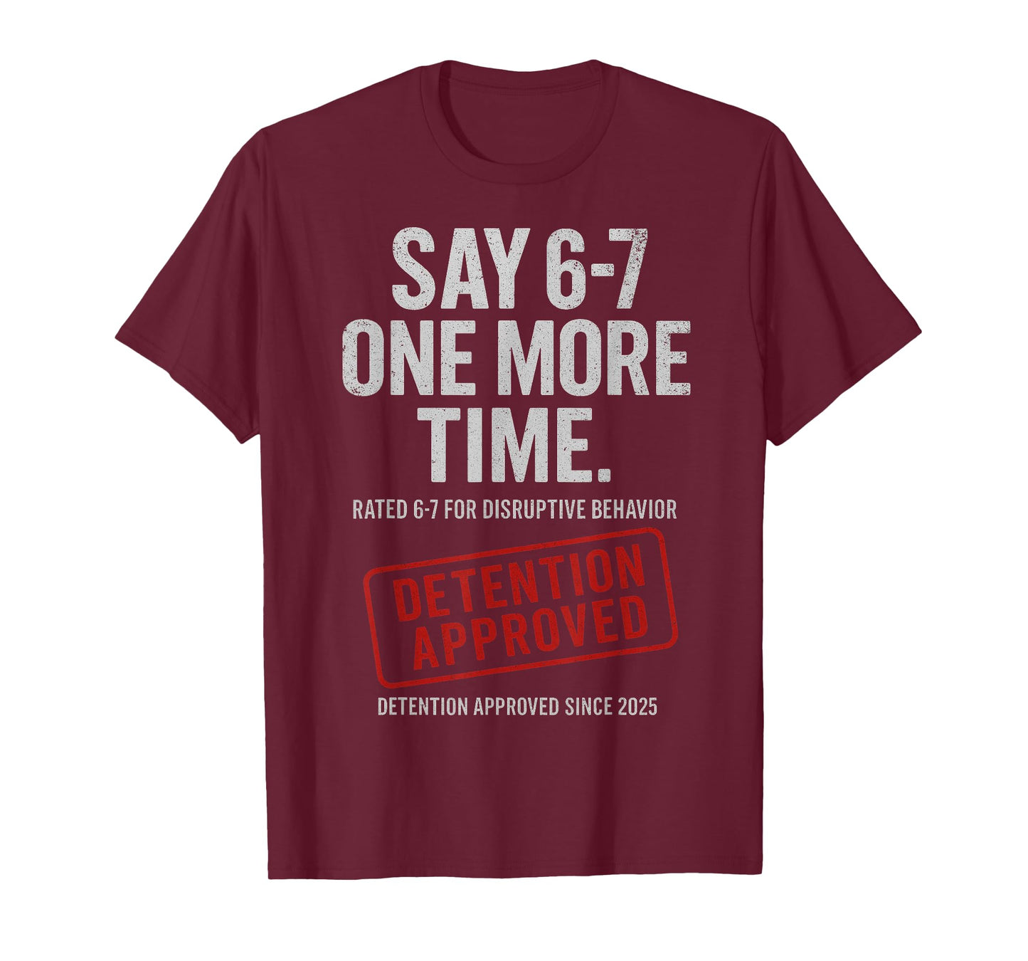 67 Say 6-7 Funny 6-7 Teacher T-Shirt