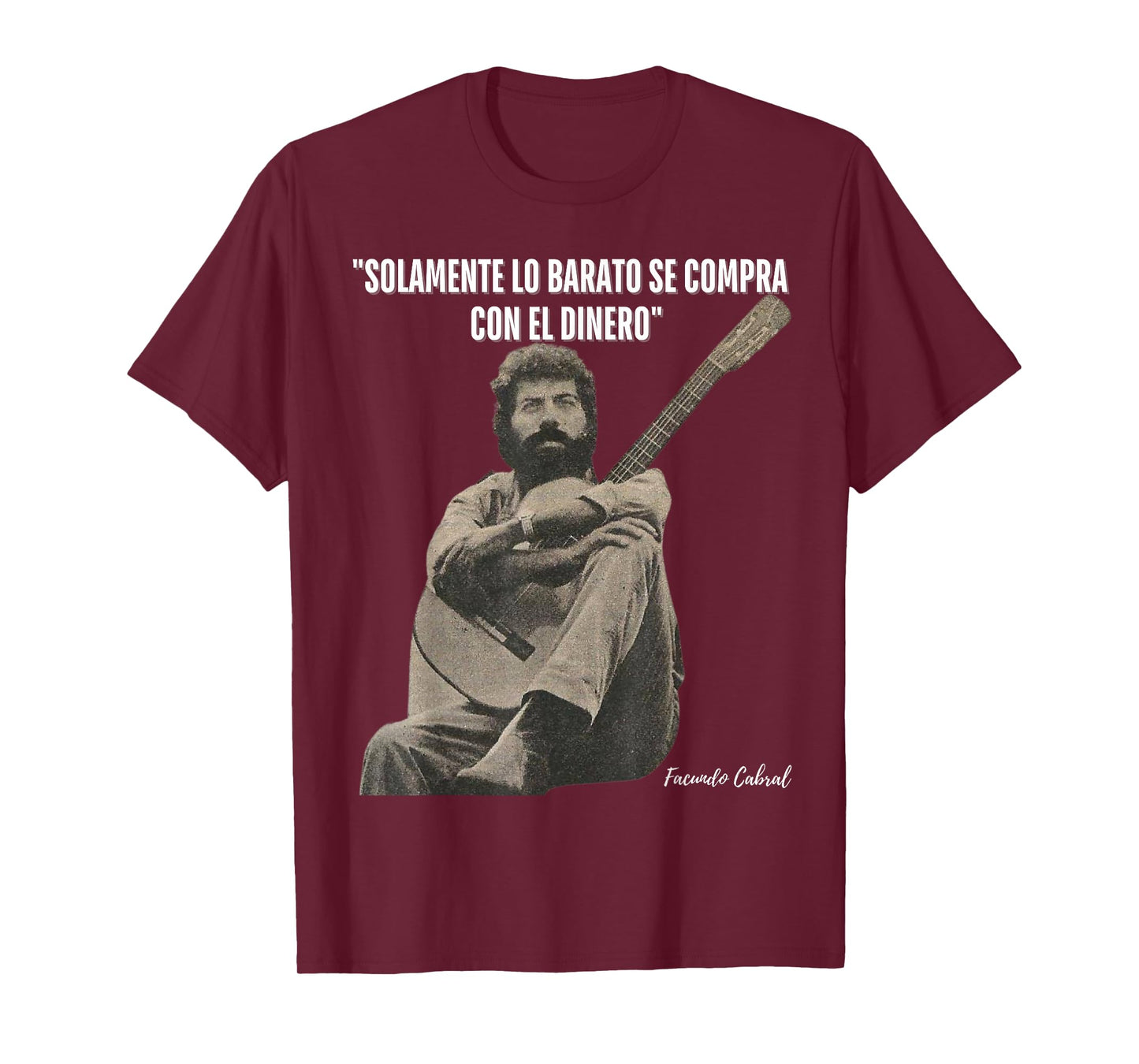 SOLAMENTE LO BARATO SE COMPRA CON EL DINERO T-Shirt