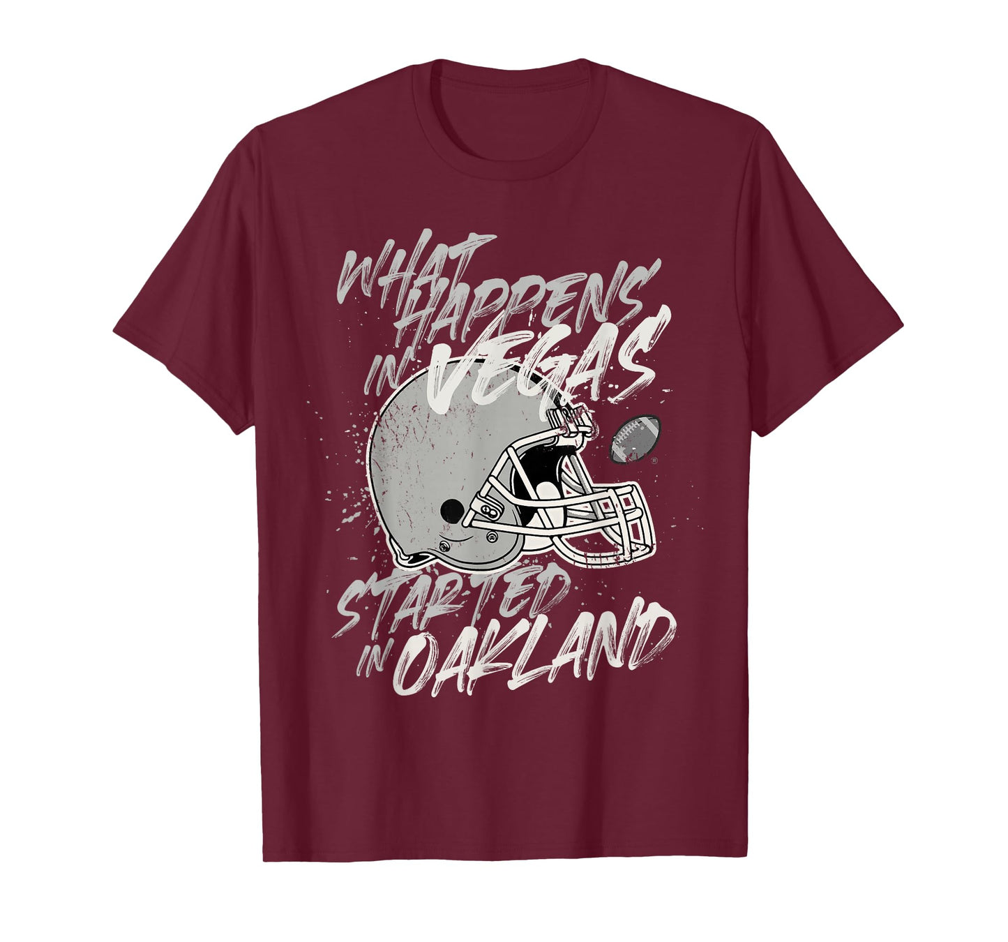 What Happens in Vegas Started In Oakland Football Fan Gift T-Shirt