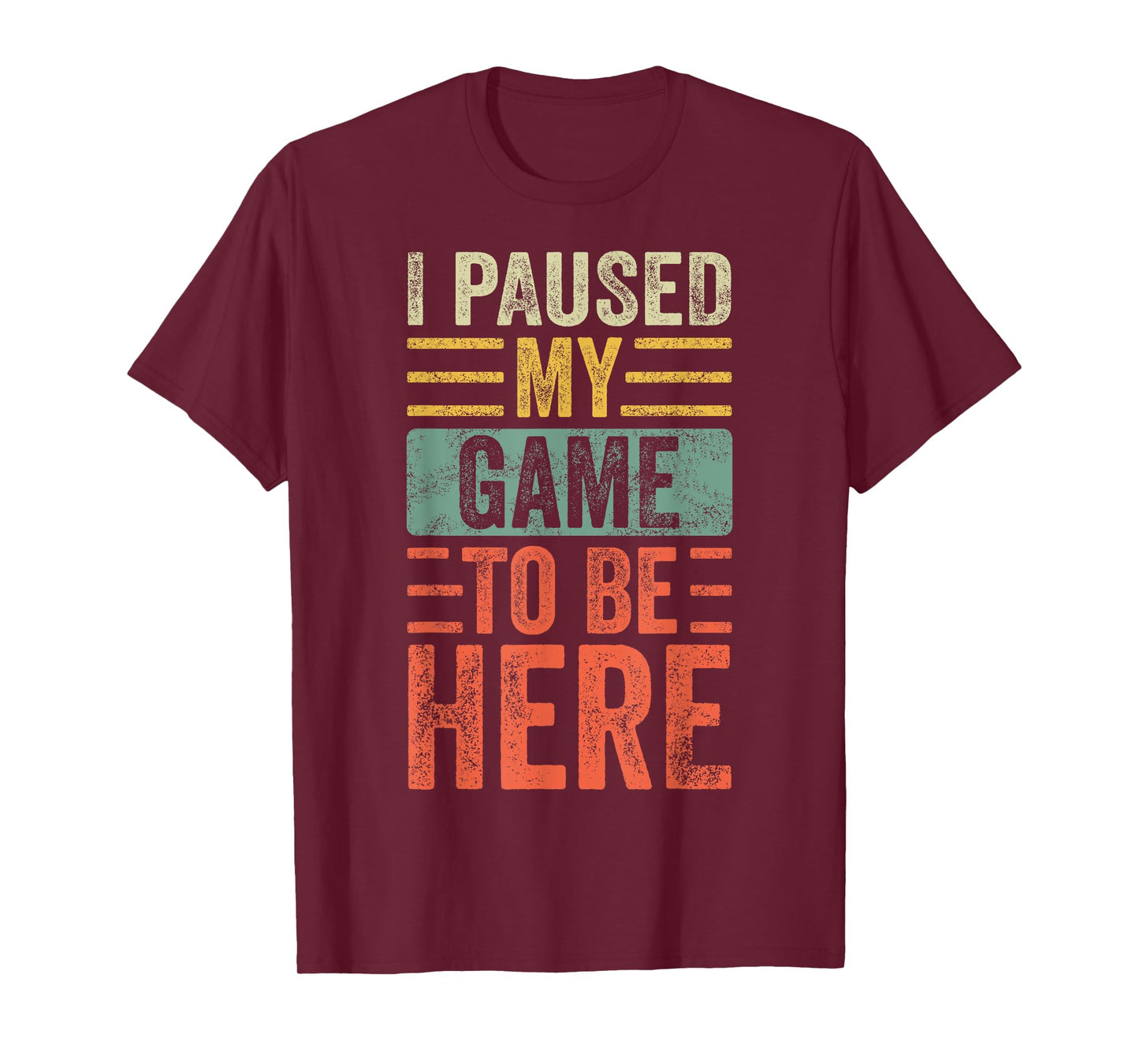 I Paused My Game To Be Here, Funny Retro Vintage Video Gamer Short Sleeve T-Shirt
