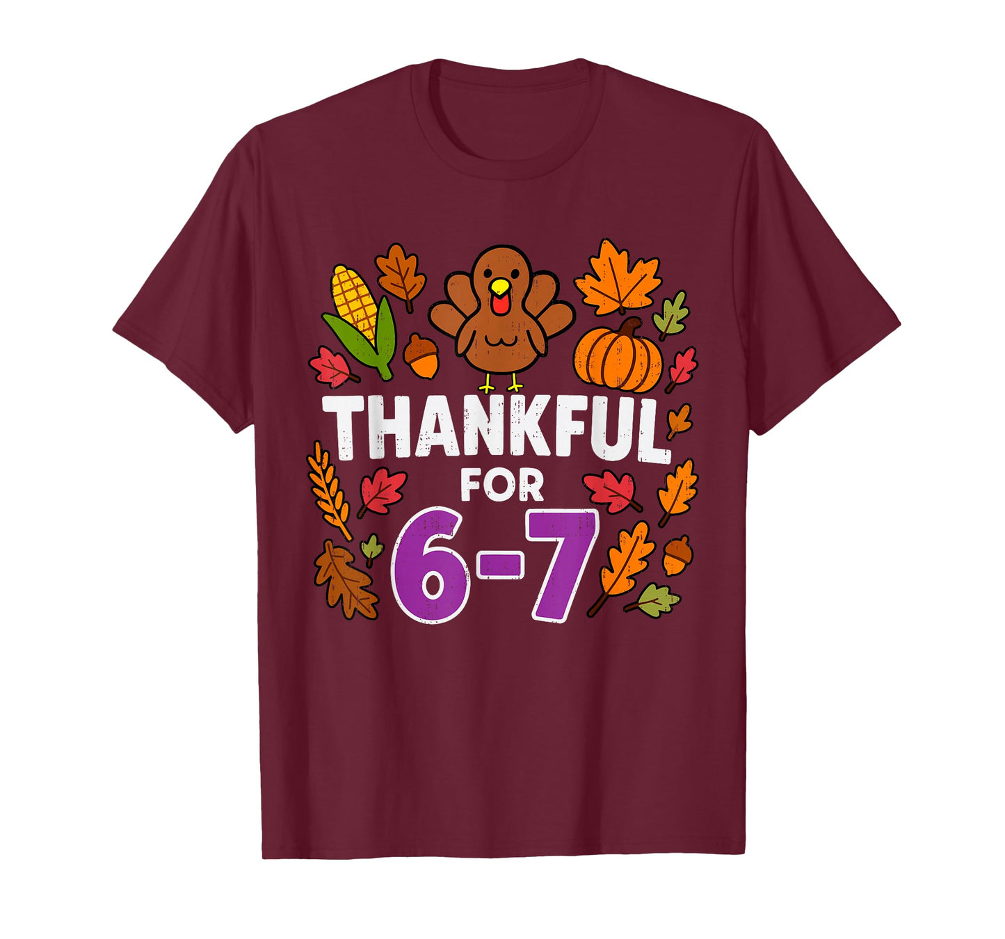 Thankful for 6 7 Six Seven Turkey Gen Z Alpha Meme Slang T-Shirt