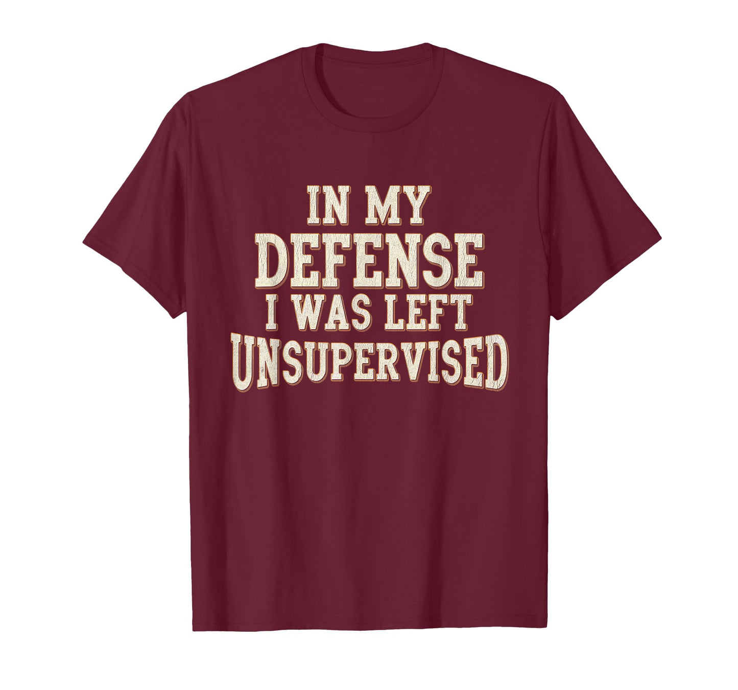 In My Defense I Was Left Unsupervised Funny Saying Vintage T-Shirt