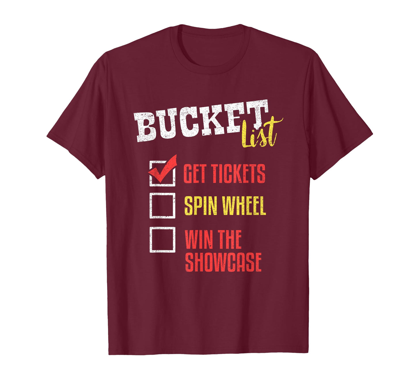 Bucket List Get Tickets Spin The Wheel Win Game Show Gift T-Shirt