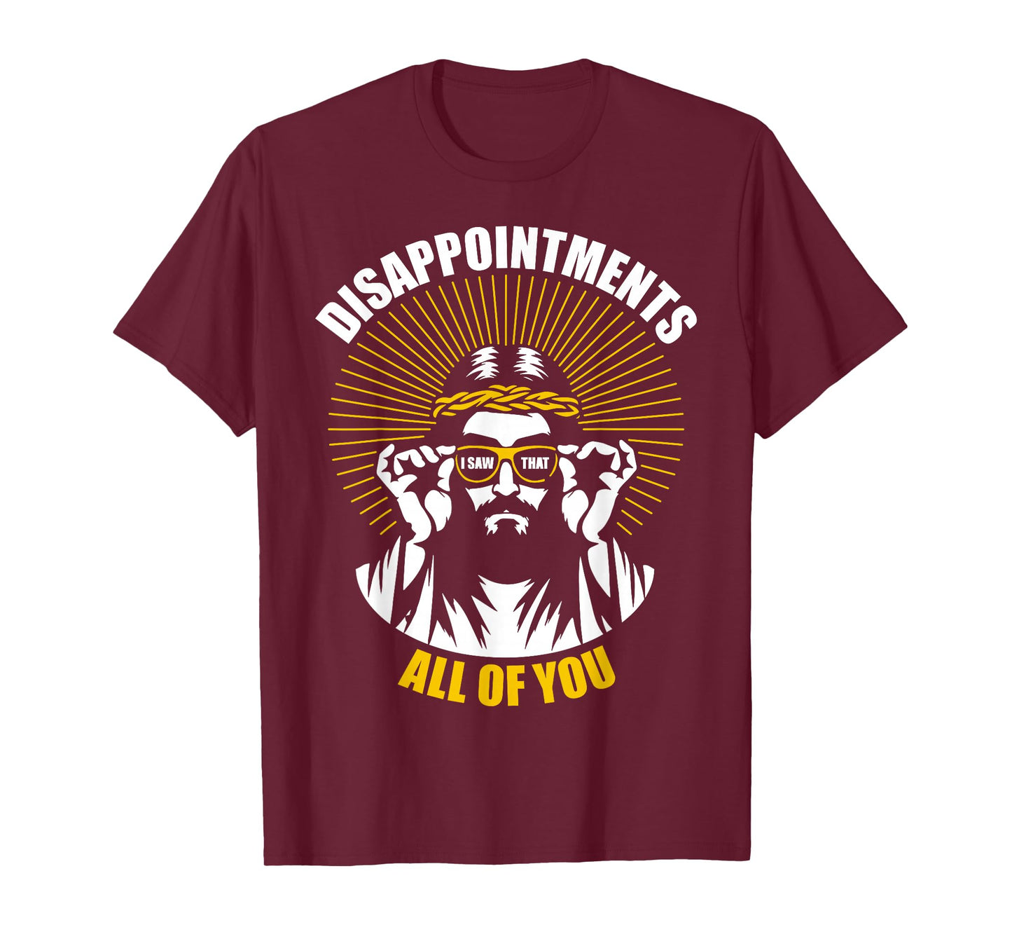 Disappointments All Of You I Saw That Funny Jesus Easter T-Shirt