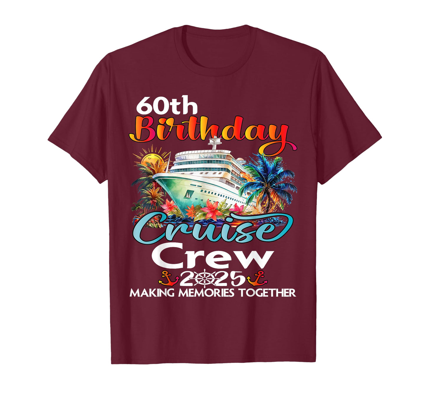 60th Birthday Cruise Crew Friends Family Vacation Matching T-Shirt