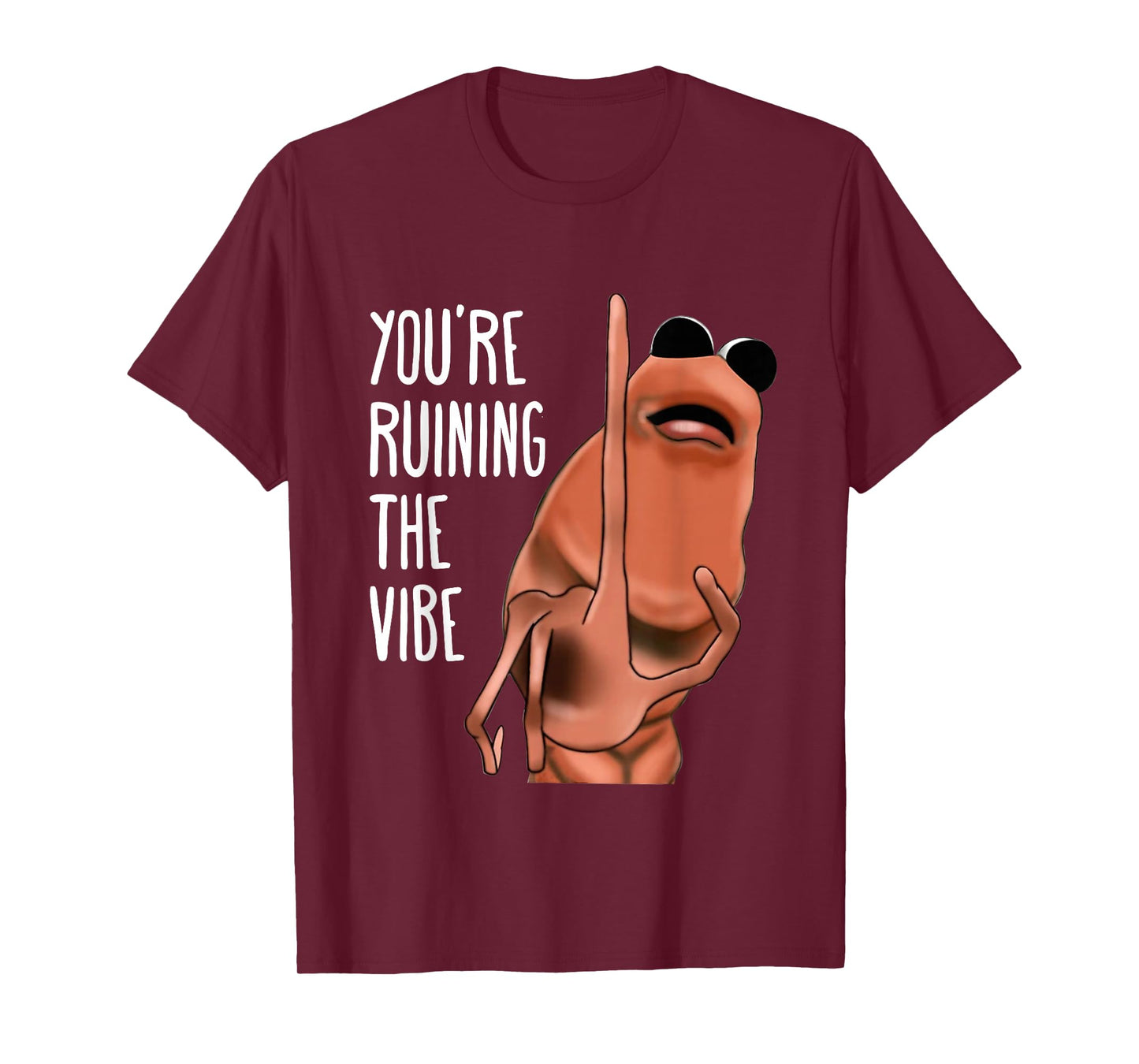 Marcus The Worm You're Ruining The Vibe T-Shirt