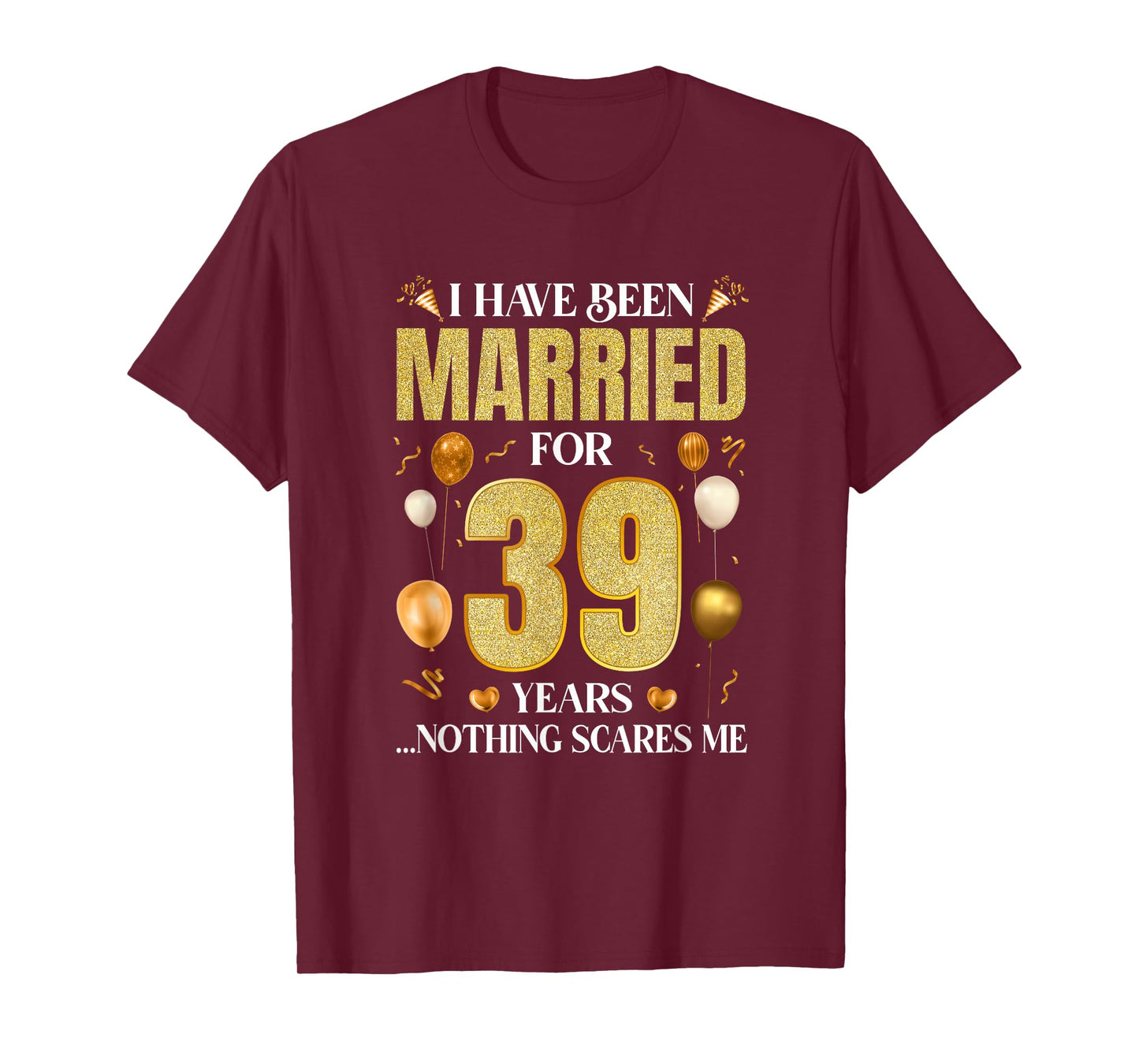 I Have Been Married For 39 Years 39Th Wedding Anniversary T-Shirt