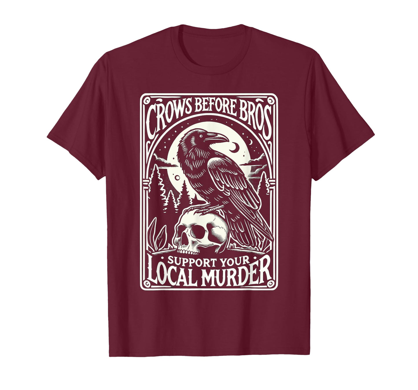 Crows Before Bros Support Your Local Murder Halloween T-Shirt