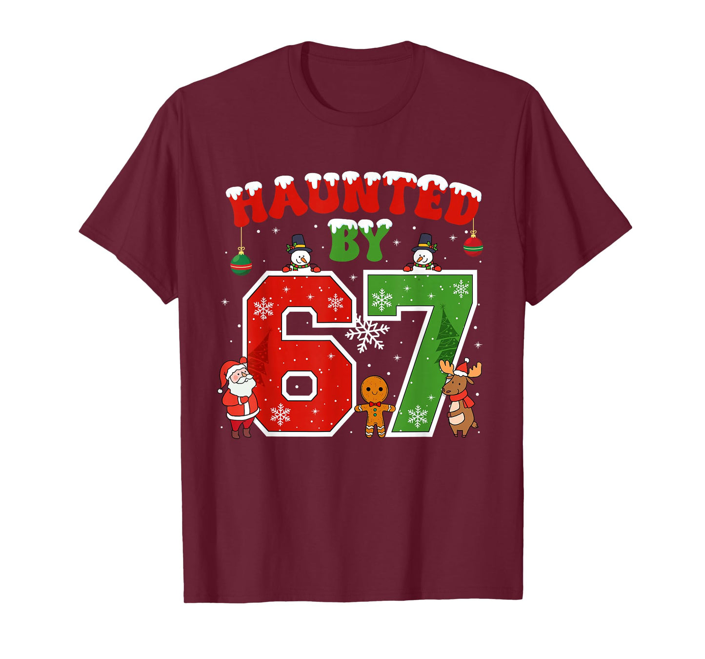 Haunted by 67 Funny Six Seven Meme 6 7 Christmas T-Shirt