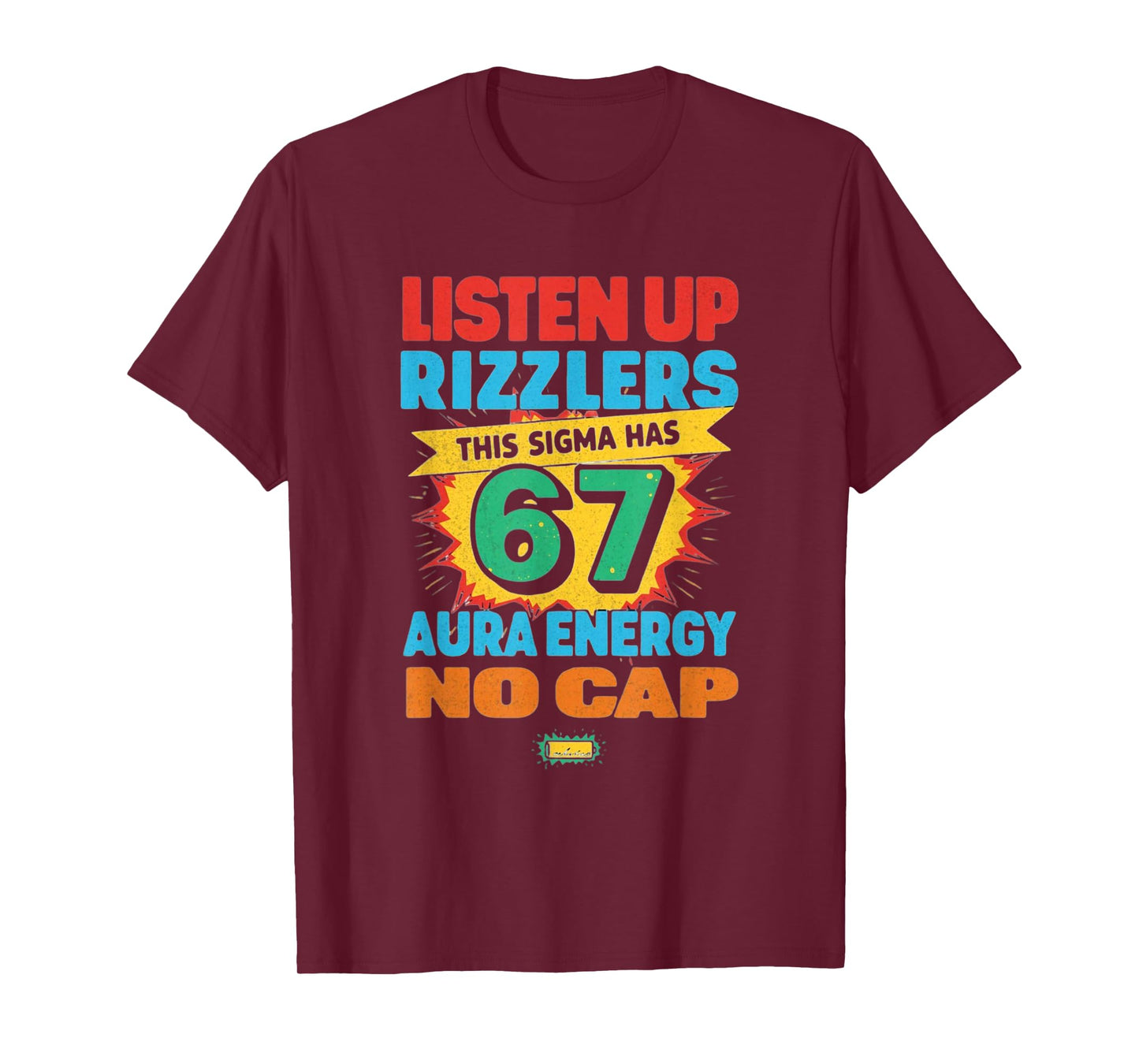 Listen Up Rizzlers This Sigma Has 67 Aura Energy Six Seven T-Shirt